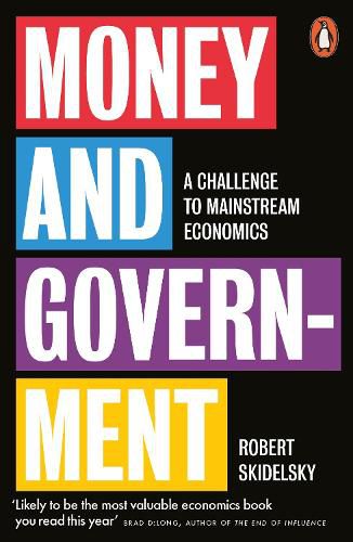 Cover image for Money and Government: A Challenge to Mainstream Economics