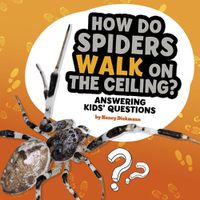 Cover image for How Do Spiders Walk On The Ceiling