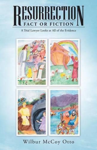 Cover image for Resurrection - Fact or Fiction: A Trial Lawyer Looks at All of the Evidence