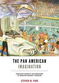 Cover image for Pan American Imagination: Contested Visions of the Hemisphere in Twentieth-Century Literature