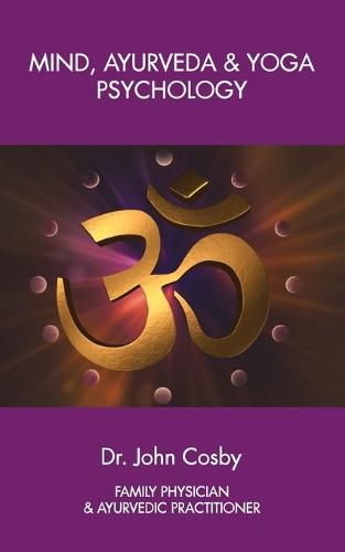 Cover image for Mind, Ayurveda and Yoga Psychology