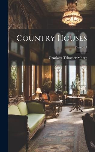 Country Houses; Volume 3