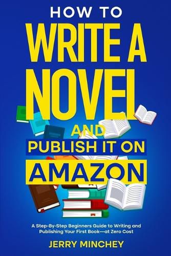 Cover image for How to Write a Novel and Publish It on Amazon