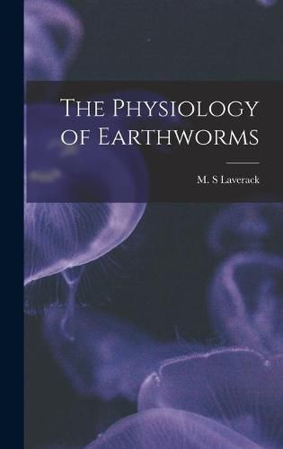 Cover image for The Physiology of Earthworms