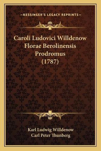 Cover image for Caroli Ludovici Willdenow Florae Berolinensis Prodromus (1787)