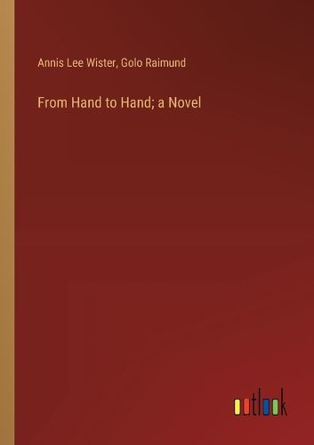 From Hand to Hand; a Novel