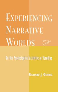 Cover image for Experiencing Narrative Worlds: On the Psychological Activities of Reading