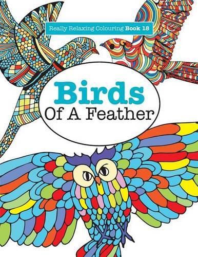 Cover image for Really Relaxing Colouring Book 18: Birds of a Feather