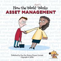 Cover image for How the World REALLY Works: Asset Management: A Children's Guide to Investing
