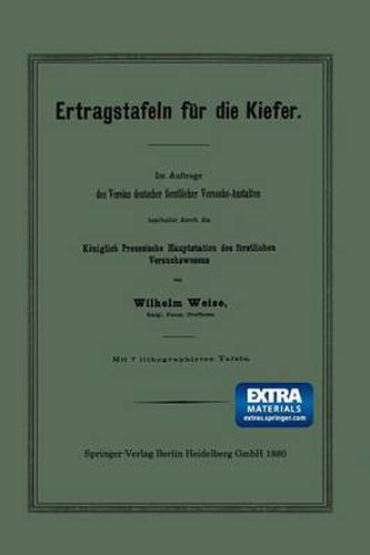 Ertragstafeln Fur Die Kiefer: Im Auftrage Des Vereins Deutscher Forstlicher Versuchs-Anstalten Bearbeitet Durch Die Koeniglich Preussische Hauptstation Des Forstlichen Versuchswesens