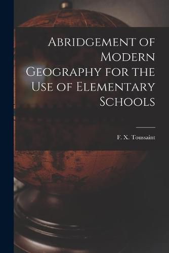 Cover image for Abridgement of Modern Geography for the Use of Elementary Schools [microform]