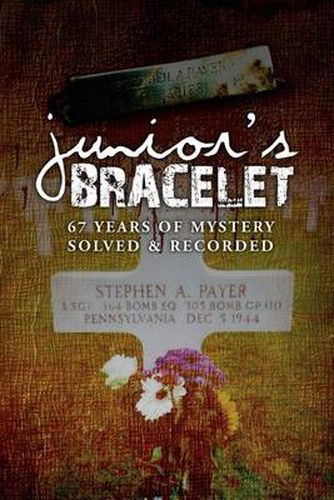 Cover image for Junior's Bracelet: 67 Years of Mystery Solved & Recorded