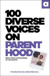 Cover image for 100 Diverse Voices on Parenthood