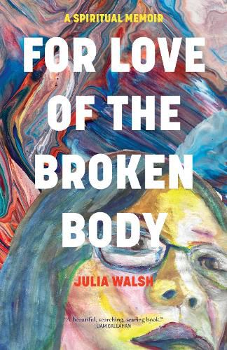 Cover image for For Love of the Broken Body