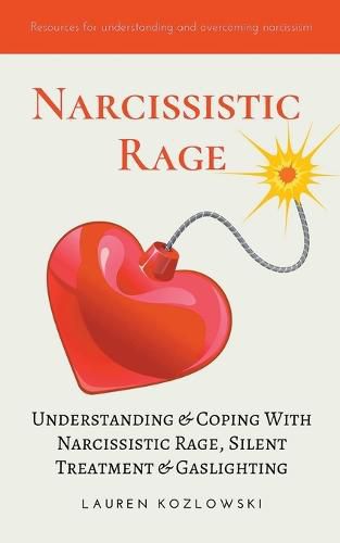 Cover image for Narcissistic Rage: Understanding & Coping With Narcissistic Rage, Silent Treatment & Gaslighting