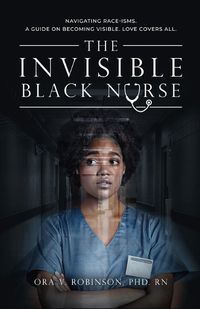 Cover image for The Invisible Black Nurse