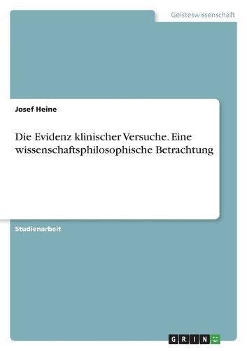 Cover image for Die Evidenz klinischer Versuche. Eine wissenschaftsphilosophische Betrachtung