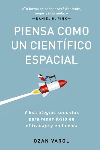 Cover image for Piensa Como Un Cientifico Espacial (Think Like a Rockect Scientist Spanish Edition)