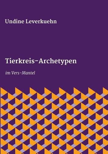 Tierkreis-Archetypen: im Vers-Mantel