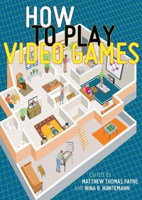 Cover image for How to Play Video Games