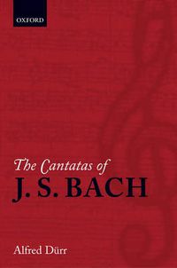 Cover image for The Cantatas of J. S. Bach: With their librettos in German-English parallel text