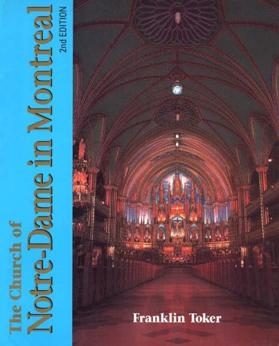 Cover image for The Church of Notre Dame in Montreal: An Architectural History