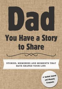 Cover image for Dad, You Have a Story to Share