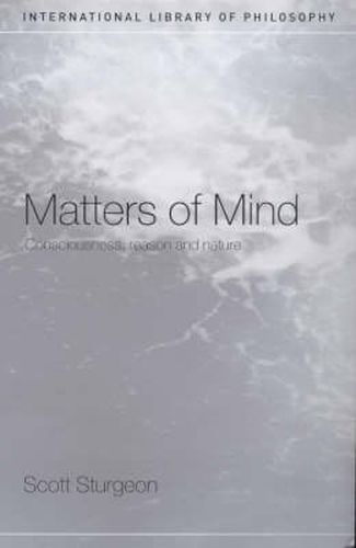 Cover image for Matters of Mind: Consciousness, Reason and Nature