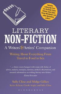 Cover image for Literary Non-Fiction: A Writers' & Artists' Companion: Writing About Everything From Travel to Food to Sex