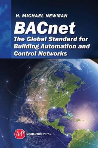 Cover image for BACnet; The Global Standard for Building Automation and Control Networks