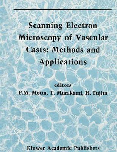 Cover image for Scanning Electron Microscopy of Vascular Casts: Methods and Applications