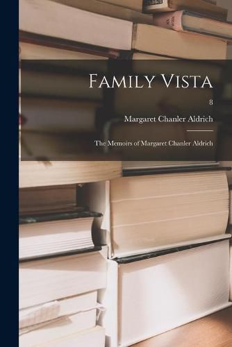 Cover image for Family Vista: the Memoirs of Margaret Chanler Aldrich; 8