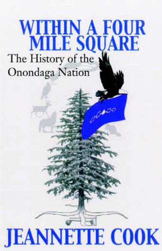 Cover image for Within a Four-Mile Square: The History of the Onondaga Nation