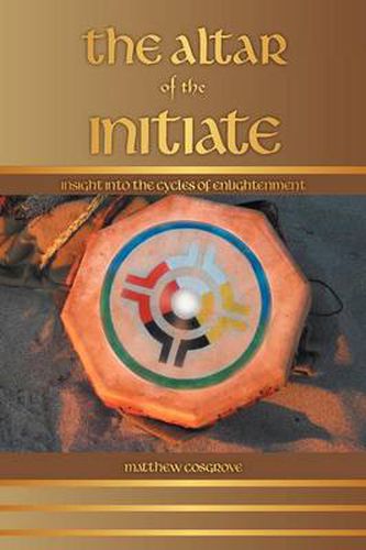 Cover image for The Altar of the Initiate: Insight Into the Cycles of Enlightenment