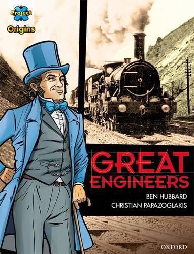 Cover image for Project X Origins Graphic Texts: Dark Red+ Book Band, Oxford Level 19: Great Engineers