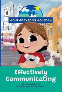 Cover image for JOIN JACKSON's JOURNEY Effectively Communicating