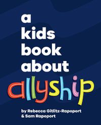 Cover image for A Kids Book About Allyship