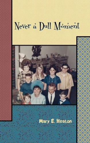 Cover image for Never a Dull Moment: Memoir of a Life Lived