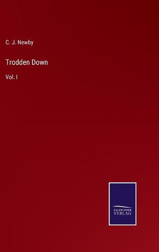 Cover image for Trodden Down: Vol. I