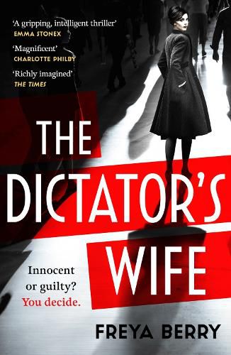 Cover image for The Dictator's Wife: The electrifying literary thriller that everyone is talking about this summer