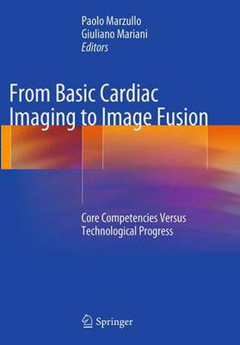 Cover image for From Basic Cardiac Imaging to Image Fusion: Core Competencies Versus Technological Progress