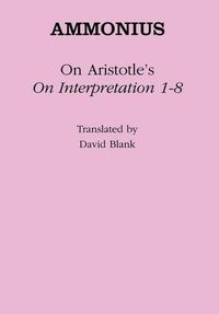 Cover image for On Aristotle's  on Interpretation 1-8