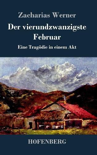 Cover image for Der vierundzwanzigste Februar: Eine Tragoedie in einem Akt