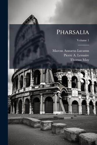Cover image for Pharsalia; Volume 1