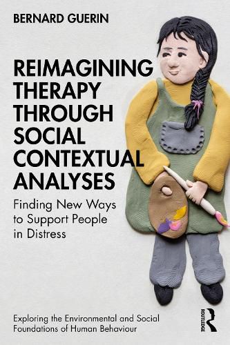 Cover image for Reimagining Therapy through Social Contextual Analyses: Finding New Ways to Support People in Distress