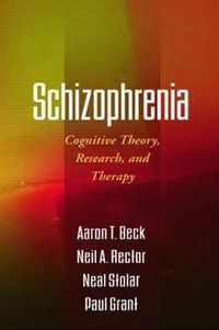 Cover image for Schizophrenia: Cognitive Theory, Research, and Therapy