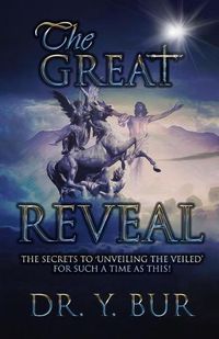 Cover image for The Great Reveal: The Secrets to 'Unveiling the Veiled' for Such a Time as This!