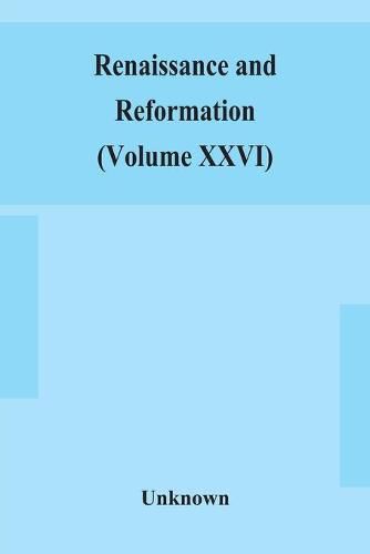 Cover image for Renaissance and Reformation (Volume XXVI)
