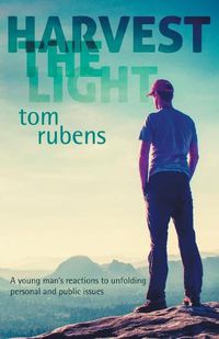 Cover image for Harvest the Light: A young man's enlightenment and reactions