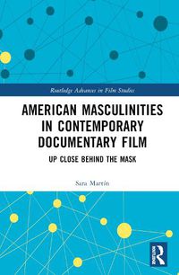 Cover image for American Masculinities in Contemporary Documentary Film